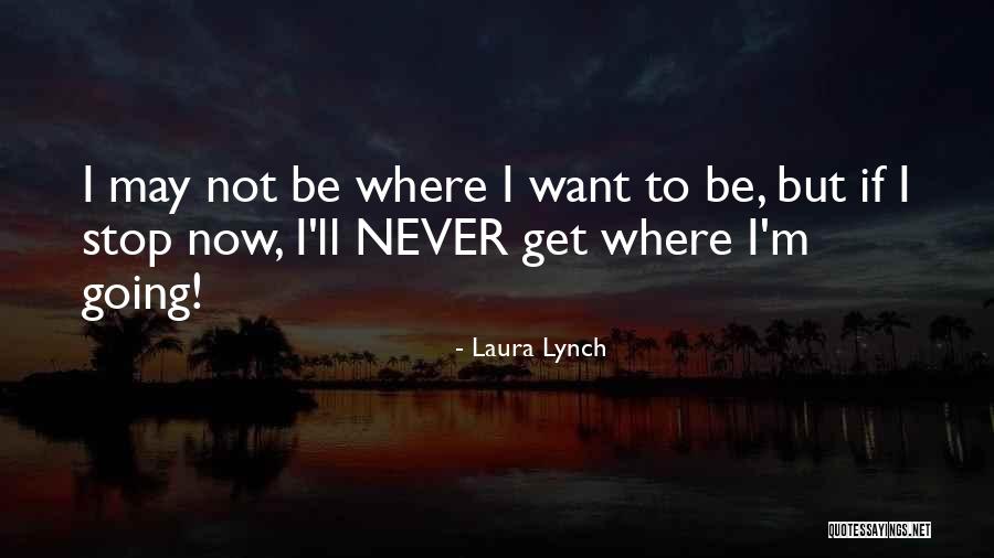 Hostigante Quotes By Laura Lynch Hostigante Quotes By Laura Lynch