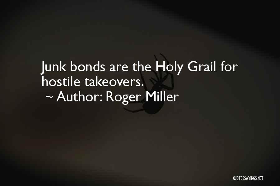 Hostile Takeovers Quotes By Roger Miller