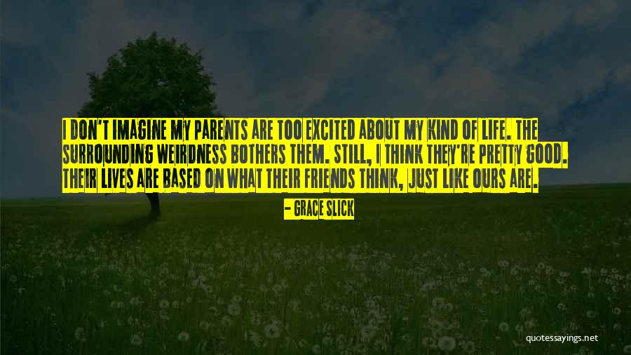 Hostilidad Que Quotes By Grace Slick Hostilidad Que Quotes By Grace Slick
