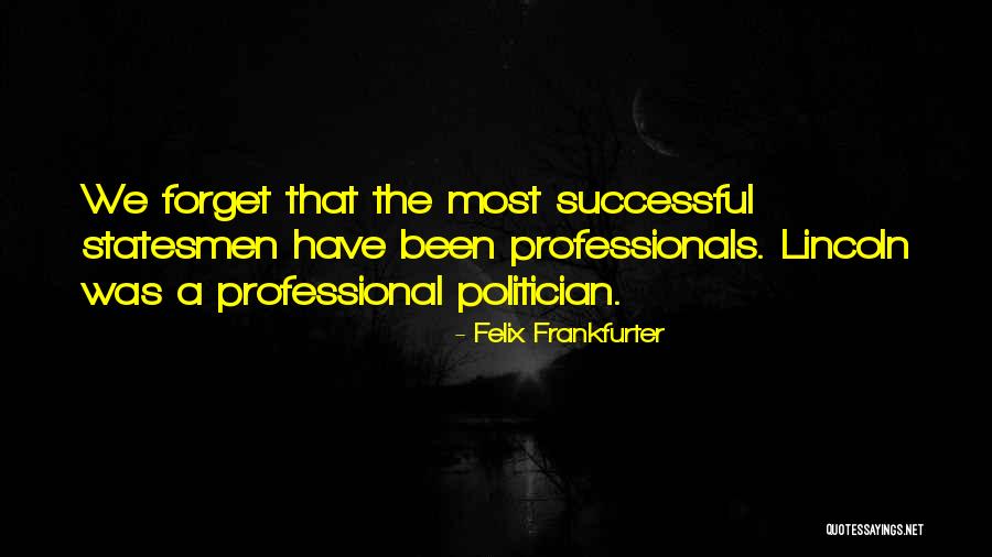Hostilities People Quotes By Felix Frankfurter