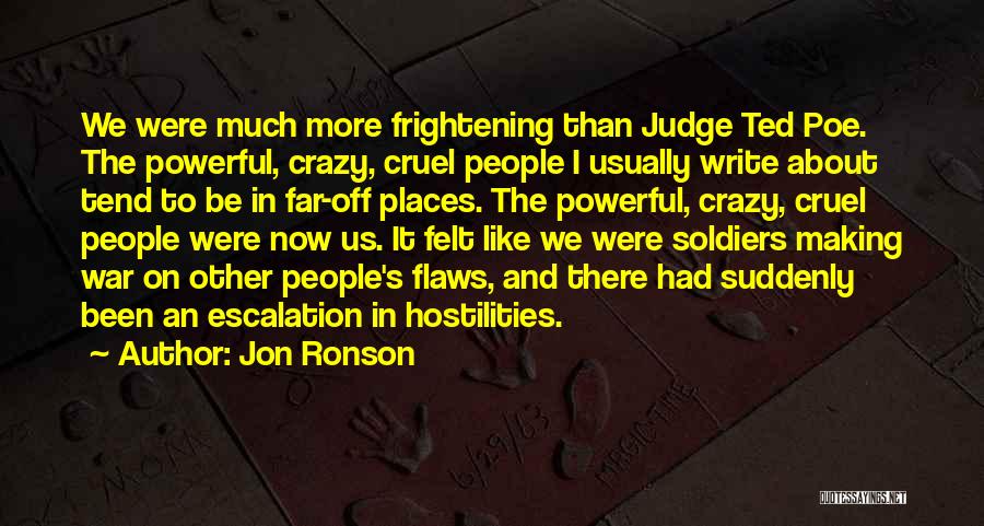 Hostilities People Quotes By Jon Ronson