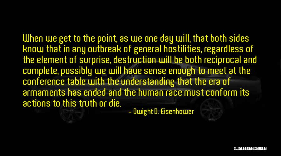 Hostilities Quotes By Dwight D. Eisenhower Hostilities Quotes By Dwight D. Eisenhower