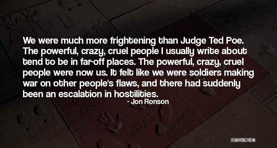 Hostilities Quotes By Jon Ronson Hostilities Quotes By Jon Ronson