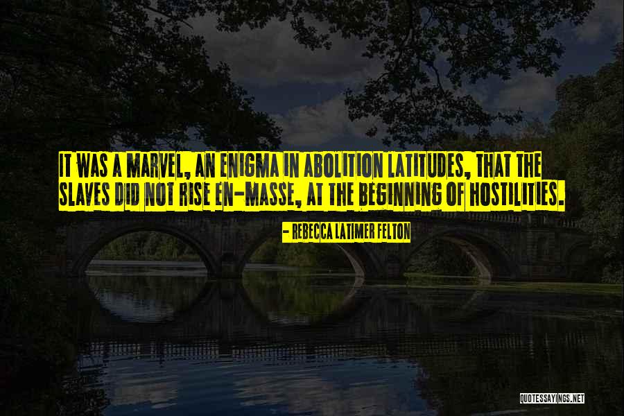 Hostilities Quotes By Rebecca Latimer Felton Hostilities Quotes By Rebecca Latimer Felton