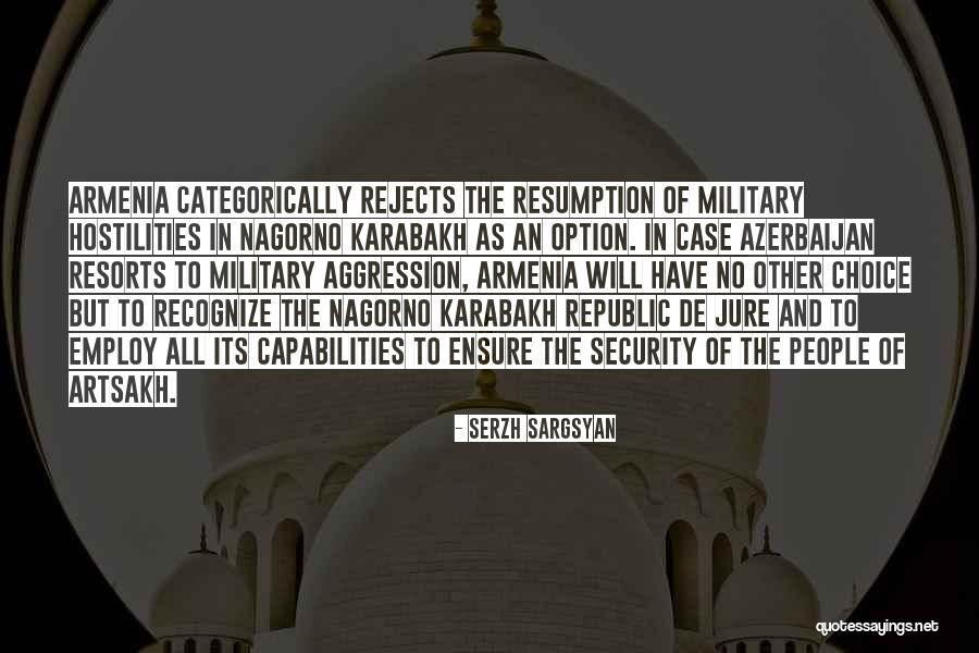 Hostilities Quotes By Serzh Sargsyan Hostilities Quotes By Serzh Sargsyan
