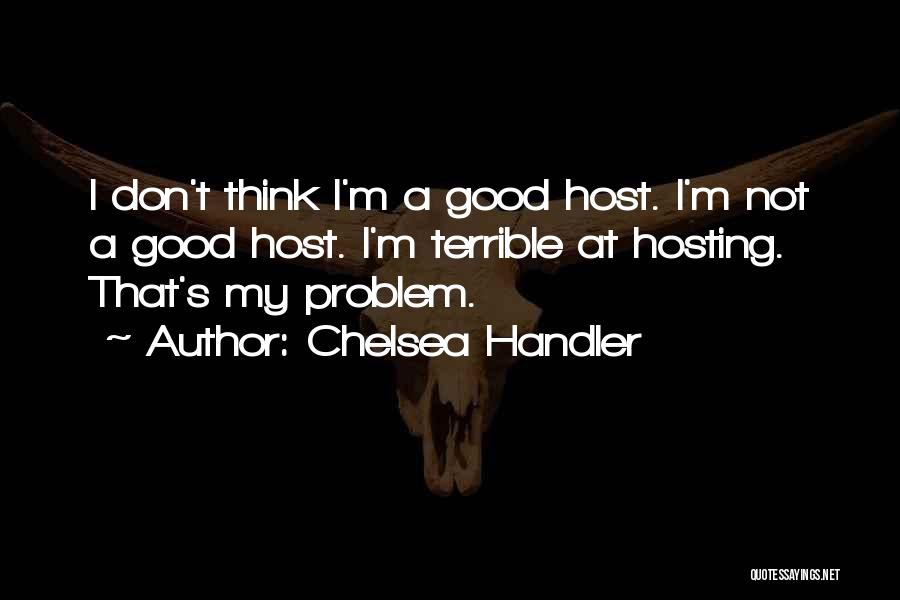 Hosting Quotes By Chelsea Handler
