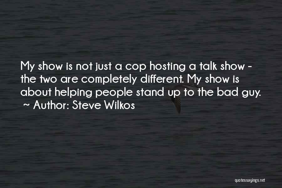 Hosting Quotes By Steve Wilkos