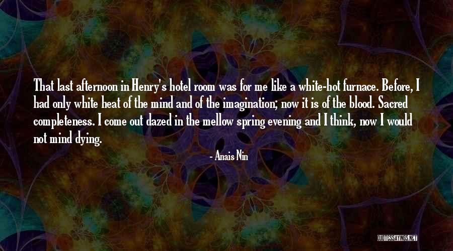 Hot Afternoon Quotes By Anais Nin