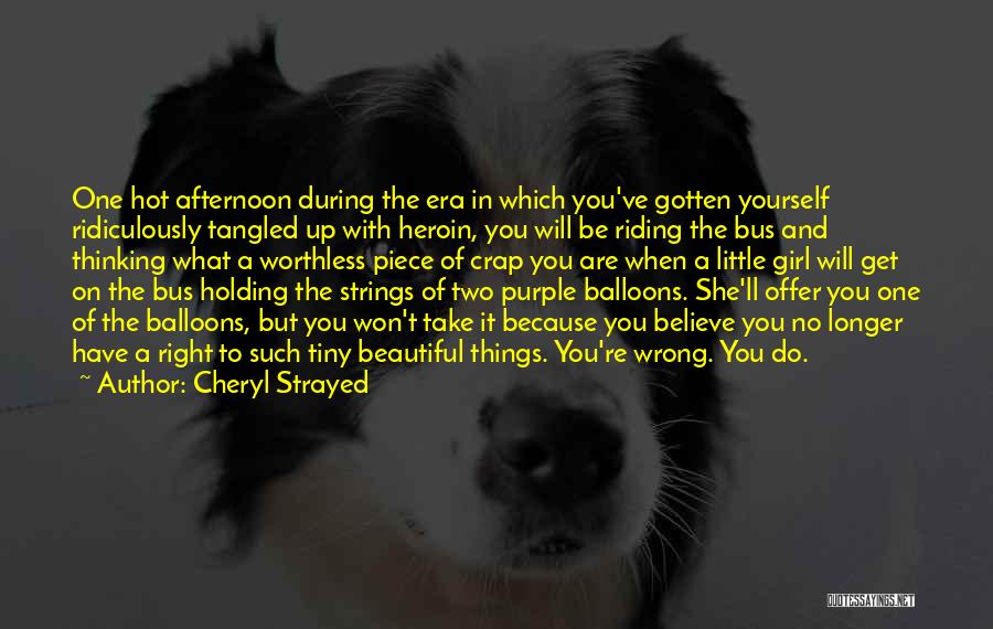 Hot Afternoon Quotes By Cheryl Strayed