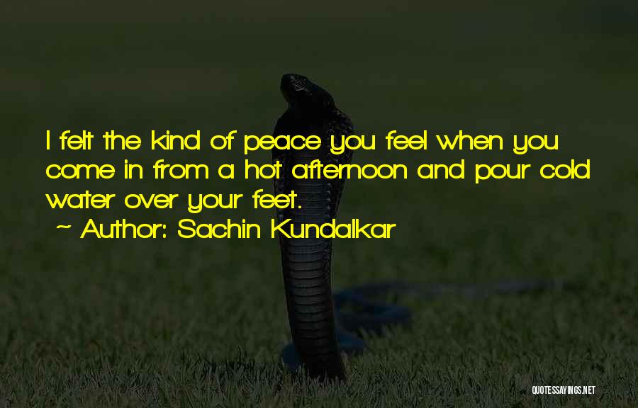 Hot Afternoon Quotes By Sachin Kundalkar