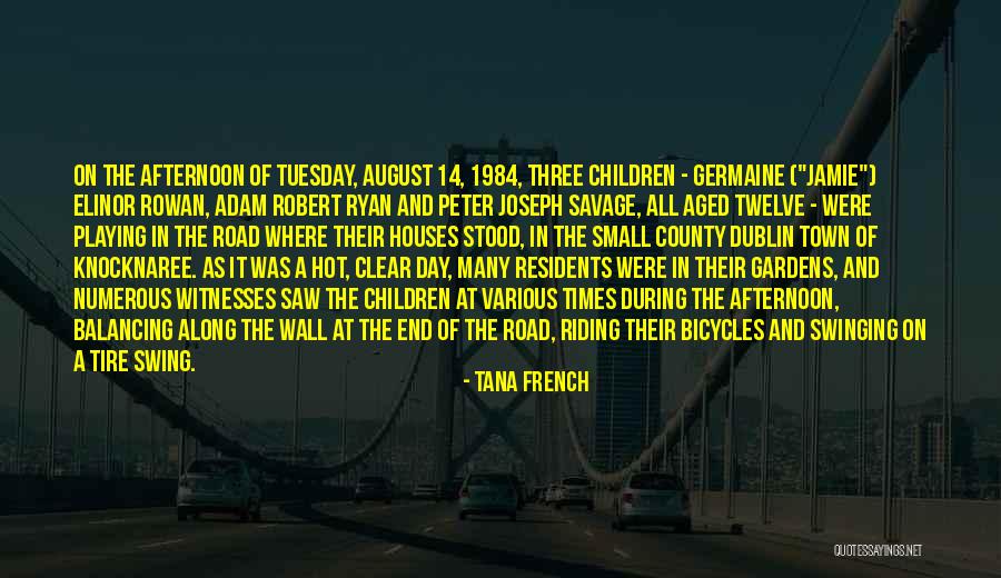 Hot Afternoon Quotes By Tana French