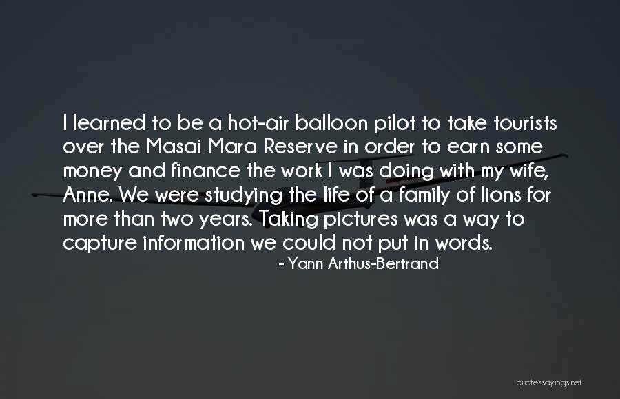 Hot Air Balloon Life Quotes By Yann Arthus-Bertrand