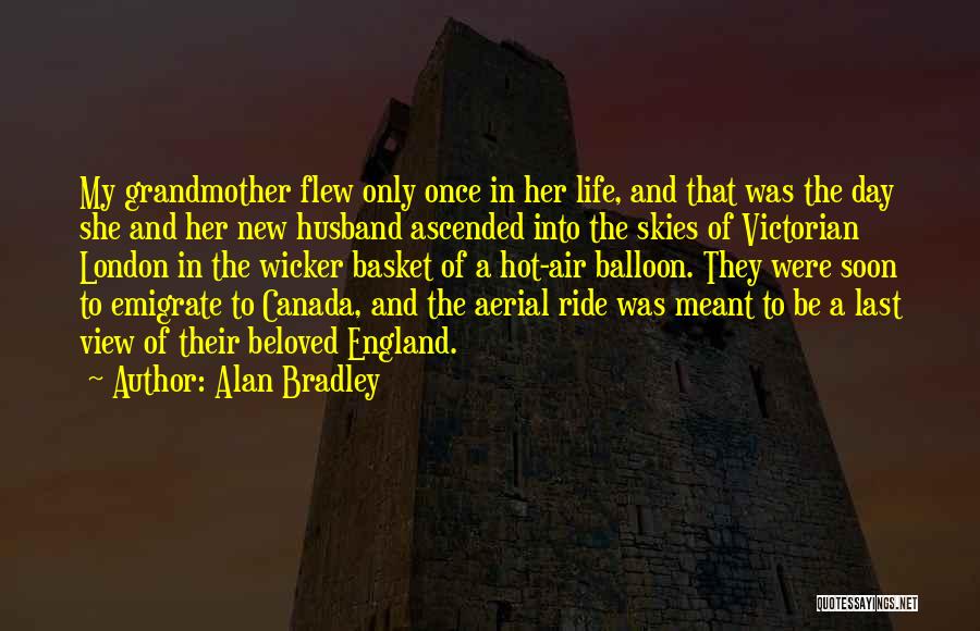 Hot Air Balloon Quotes By Alan Bradley