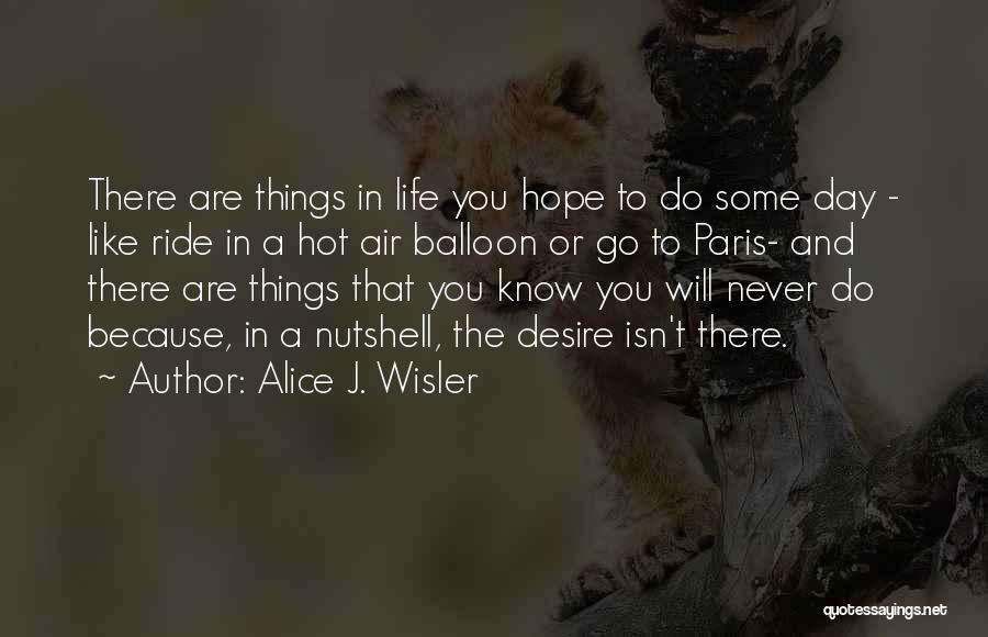 Hot Air Balloon Quotes By Alice J. Wisler