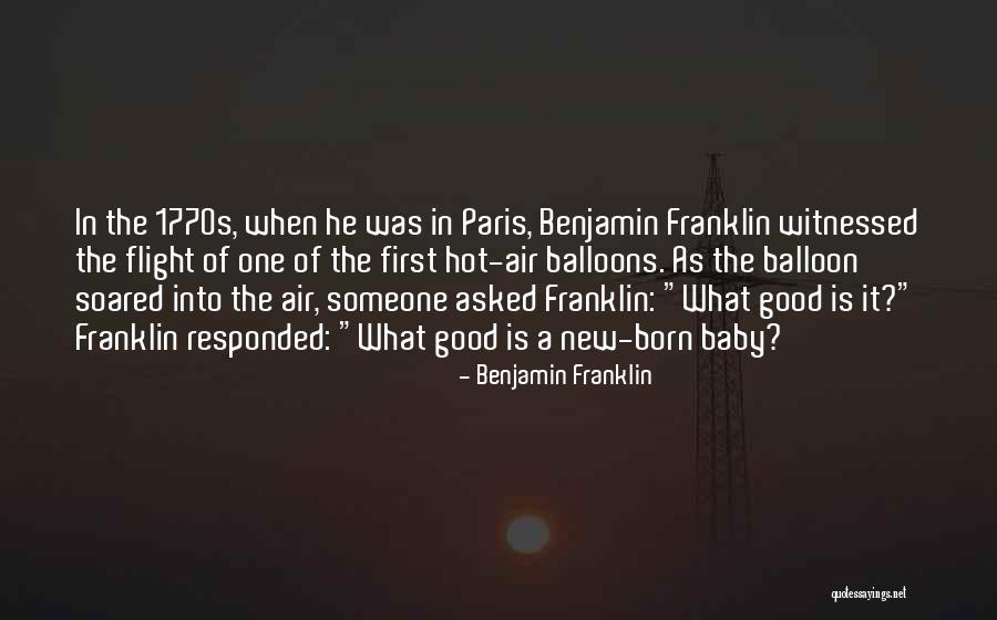 Hot Air Balloons Quotes By Benjamin Franklin