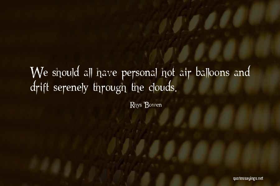 Hot Air Balloons Quotes By Rhys Bowen Hot Air Balloons Quotes By Rhys Bowen