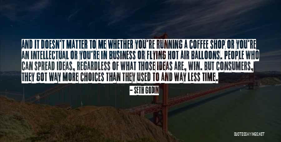 Hot Air Balloons Quotes By Seth Godin