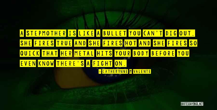 Hot And Beautiful Quotes By Catherynne M Valente Hot And Beautiful Quotes By Catherynne M Valente