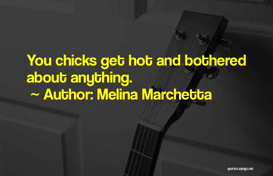 Hot And Bothered Quotes By Melina Marchetta