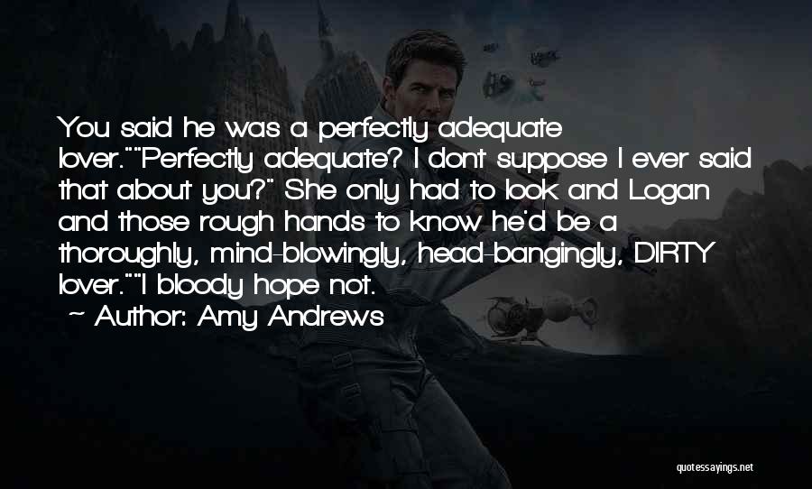 Hot And Dirty Quotes By Amy Andrews