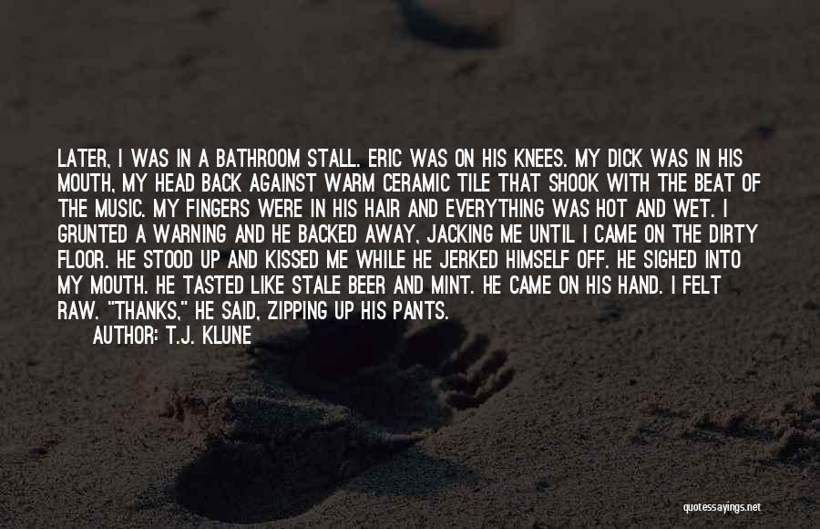 Hot And Dirty Quotes By T.J. Klune