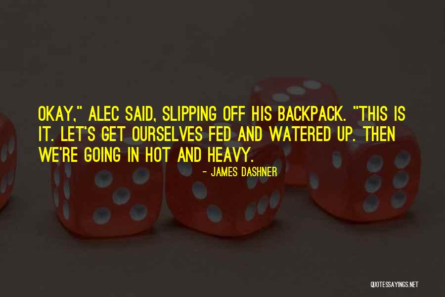 Hot And Heavy Quotes By James Dashner Hot And Heavy Quotes By James Dashner
