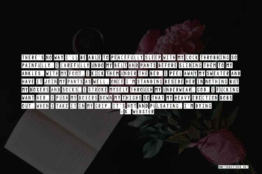Hot And Heavy Quotes By K. Webster Hot And Heavy Quotes By K. Webster