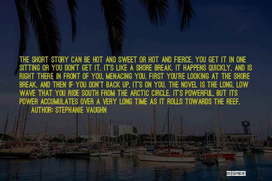 Hot And Short Quotes By Stephanie Vaughn