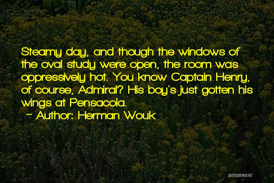 Hot And Steamy Quotes By Herman Wouk