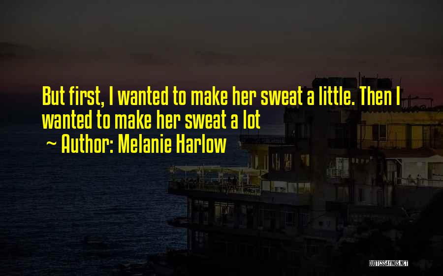 Hot And Steamy Quotes By Melanie Harlow