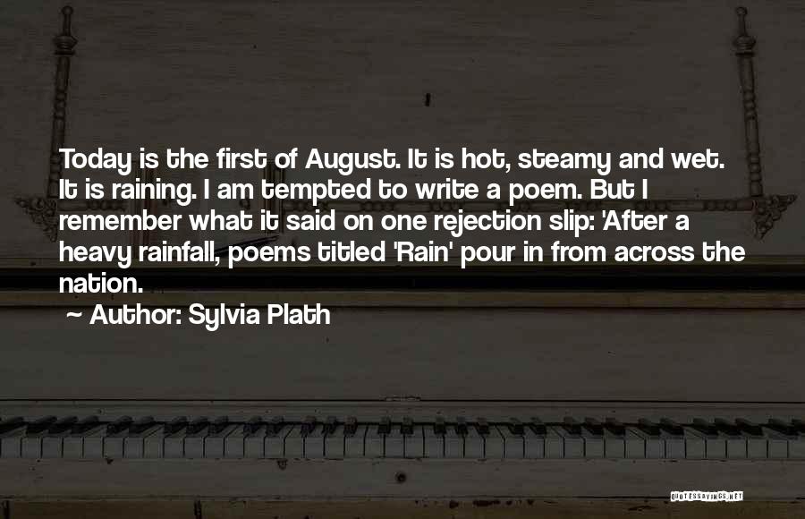 Hot And Steamy Quotes By Sylvia Plath