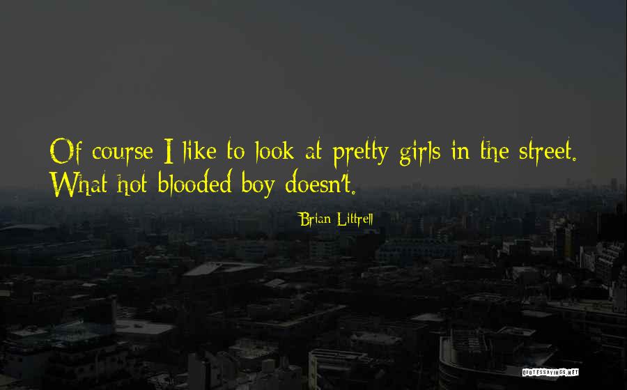 Hot Blooded Quotes By Brian Littrell Hot Blooded Quotes By Brian Littrell