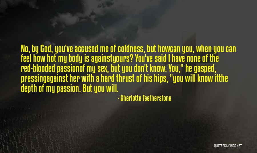 Hot Blooded Quotes By Charlotte Featherstone