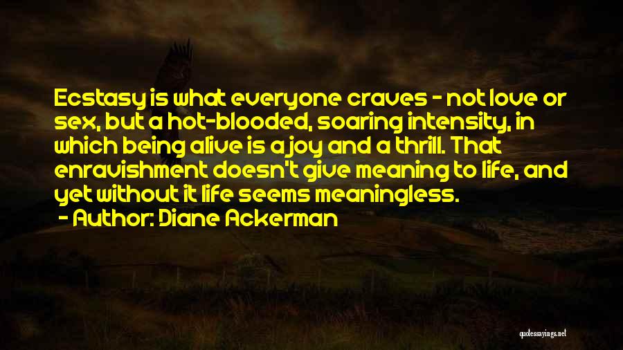 Hot Blooded Quotes By Diane Ackerman