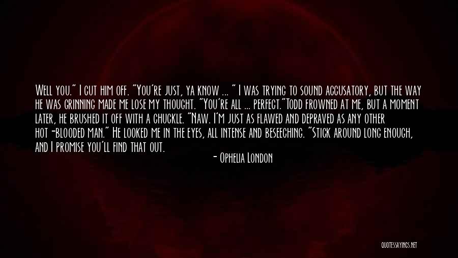 Hot Blooded Quotes By Ophelia London