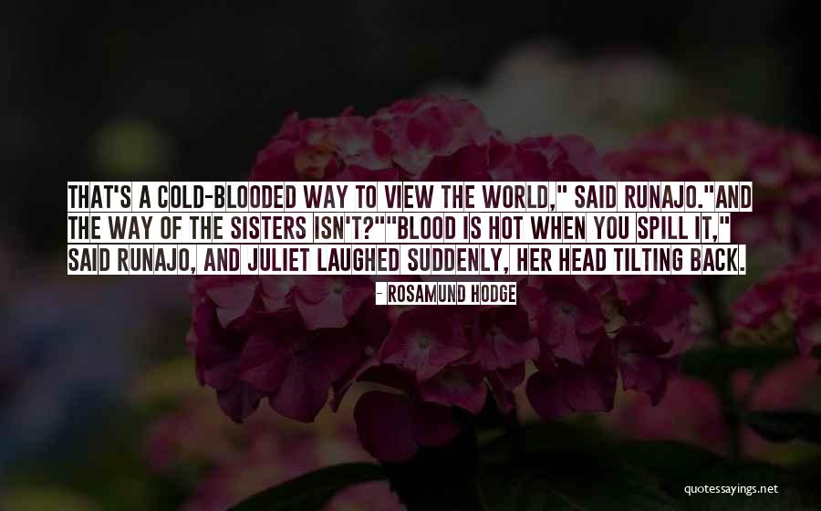 Hot Blooded Quotes By Rosamund Hodge Hot Blooded Quotes By Rosamund Hodge