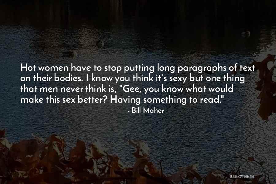 Hot Bodies Quotes By Bill Maher