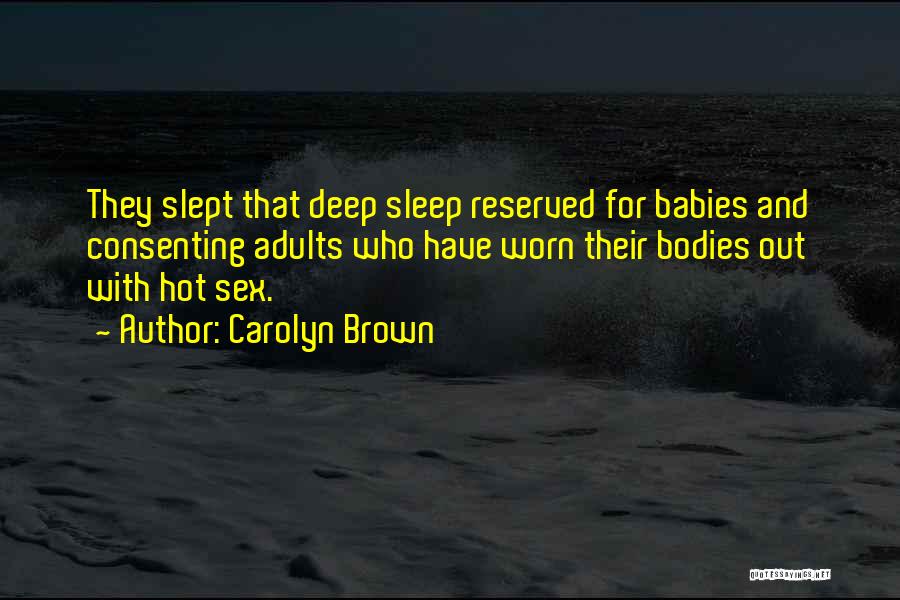 Hot Bodies Quotes By Carolyn Brown