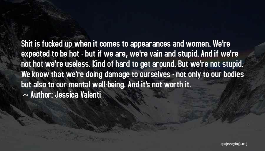 Hot Bodies Quotes By Jessica Valenti