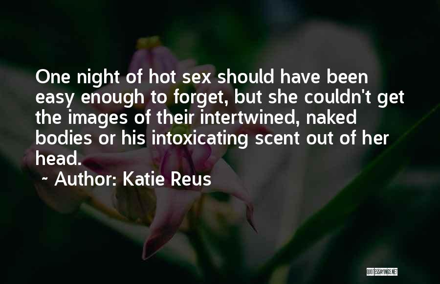 Hot Bodies Quotes By Katie Reus