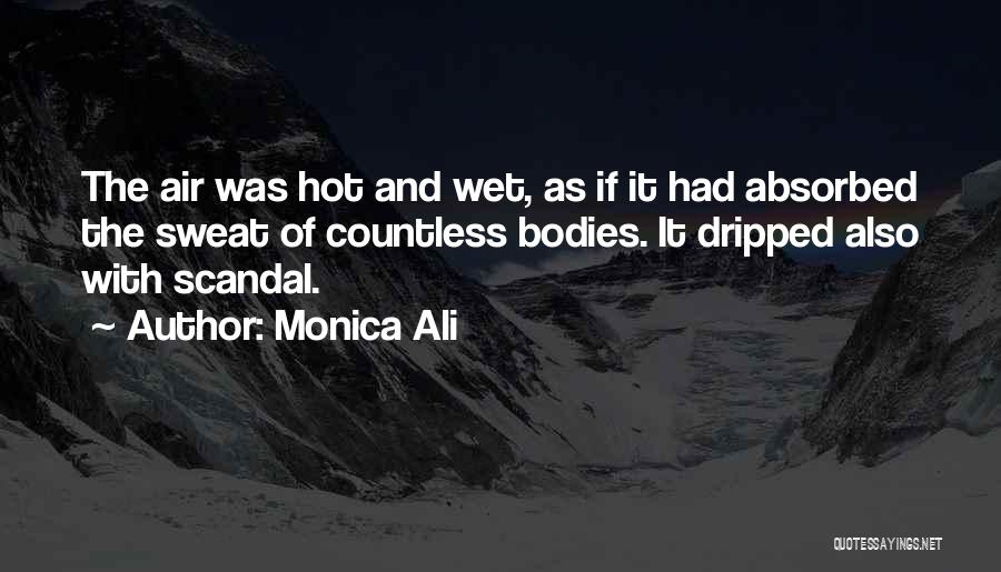 Hot Bodies Quotes By Monica Ali