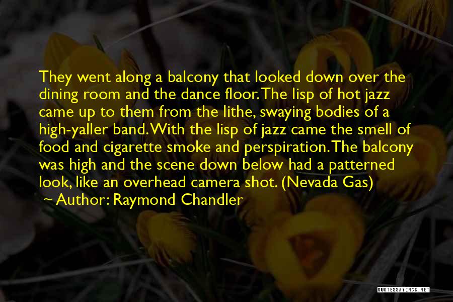Hot Bodies Quotes By Raymond Chandler