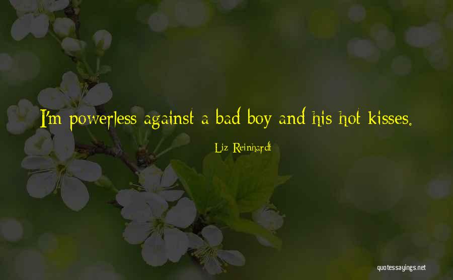 Hot Boy Quotes By Liz Reinhardt