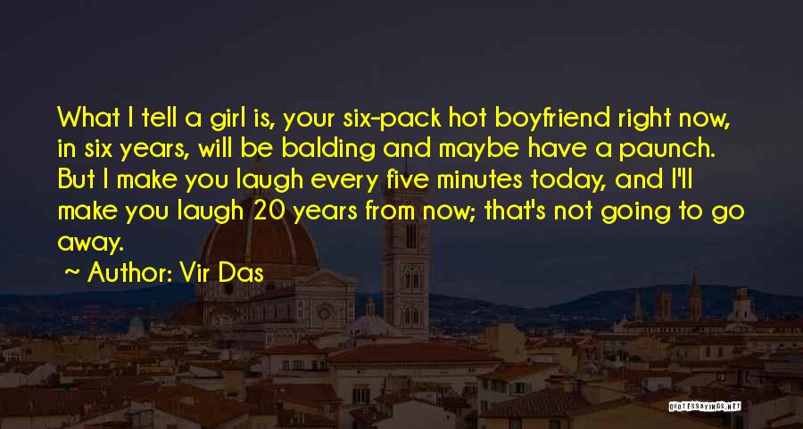 Hot Boyfriend Quotes By Vir Das