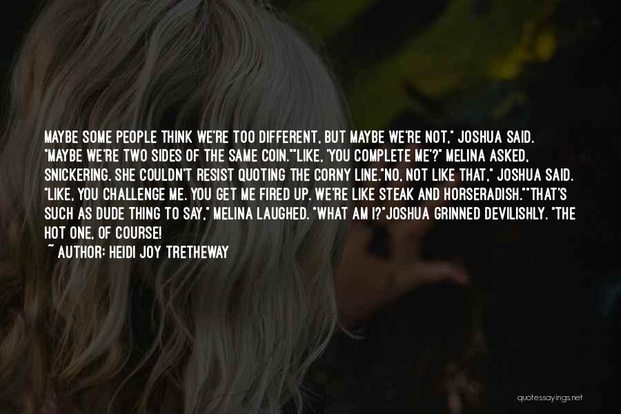 Hot Chick Quotes By Heidi Joy Tretheway