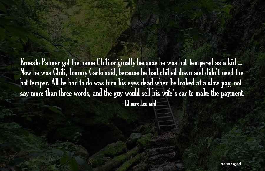 Hot Chili Quotes By Elmore Leonard