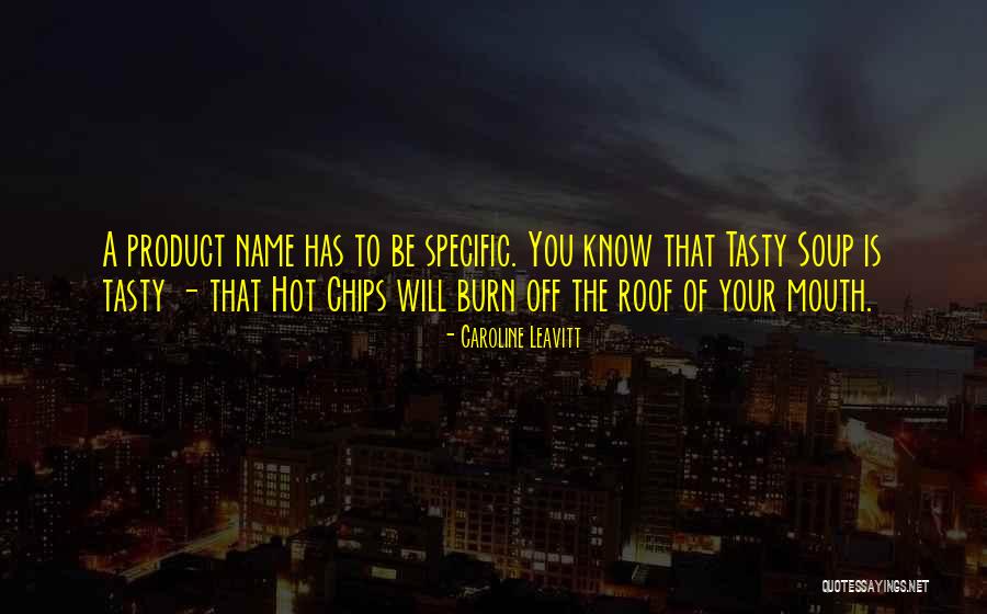 Hot Chips Quotes By Caroline Leavitt Hot Chips Quotes By Caroline Leavitt