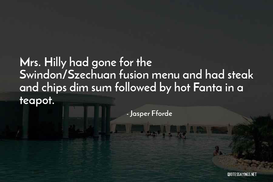 Hot Chips Quotes By Jasper Fforde