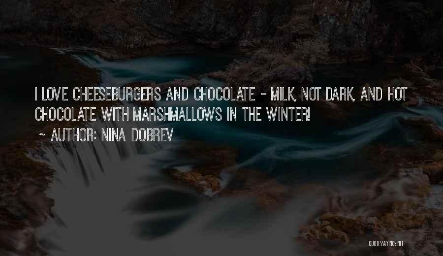 Hot Chocolate Love Quotes By Nina Dobrev