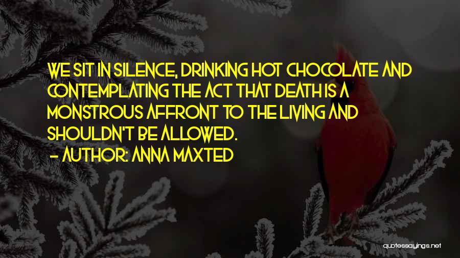 Hot Chocolate Quotes By Anna Maxted